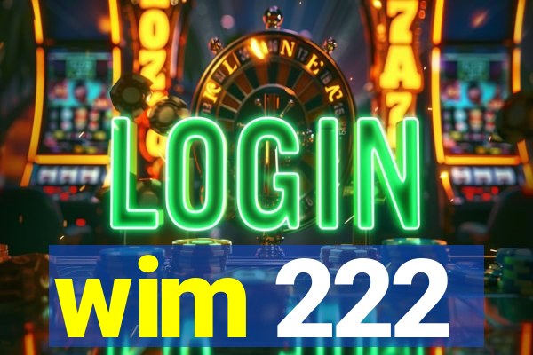 wim 222